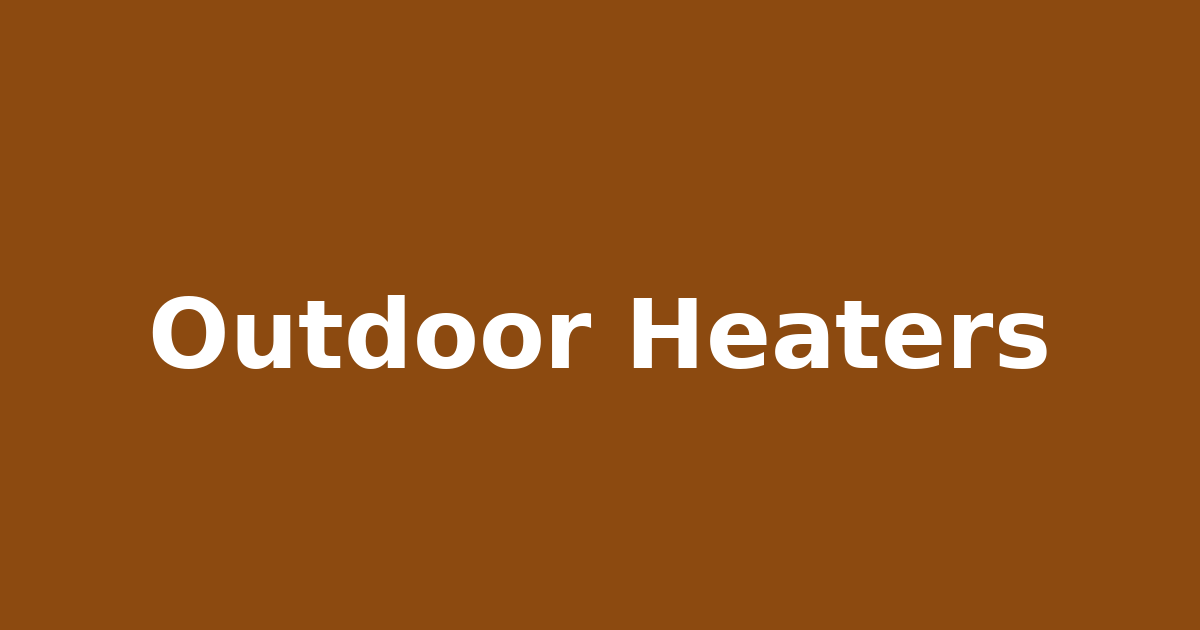 Outdoor heaters